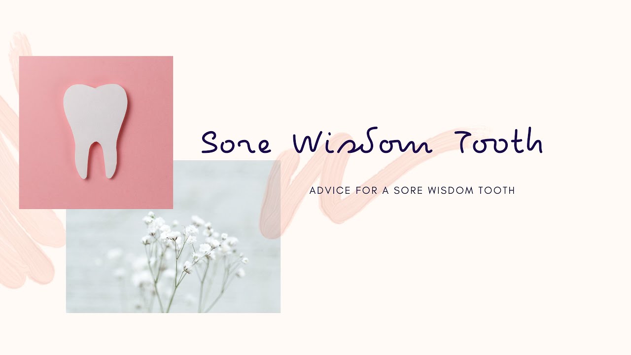 Advice for a sore wisdom tooth - THE dentist, Salisbury